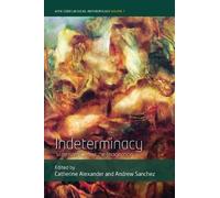 Catherine Alexander Indeterminacy (Tascabile) WYSE Series in Social Anthropology