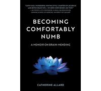 Catherine Allard Becoming Comfortably Numb (Tascabile)
