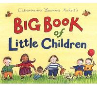 Catherine Anholt Catherine and Laurence Anholt's Big Book of (Copertina rigida)