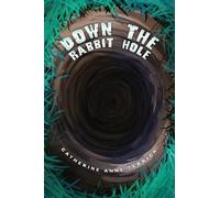 Catherine Anne Terrick Down the Rabbit Hole (Tascabile)