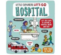 Catherine Ard Little Explorers: Let's Go Hospital (Libro di cartone)