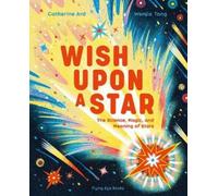 Catherine Ard Wish Upon a Star: The Science, Magic and Meanin (Copertina rigida)