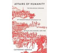 Catherine Arnold Affairs of Humanity (Copertina rigida)
