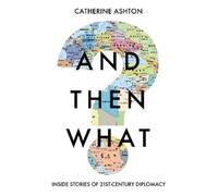 Catherine Ashton And Then What? (Copertina rigida)