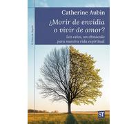 Catherine Aubin ¿Morir de envidia o vivir de amor?: Los celos, un ob (Tascabile)