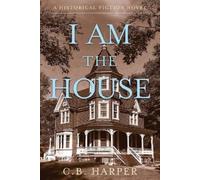Catherine B Harper Harper Catherine B I Am The House (Tascabile)