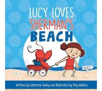 Catherine Bailey Lucy Loves Sherman's Beach (Copertina rigida)