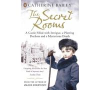 Catherine Bailey The Secret Rooms (Tascabile)