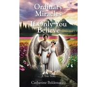 Catherine Baldessarini Ordinary Miracles - If Only You Believe (Tascabile)