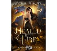 Catherine Banks Healed by the Fire (Tascabile) Artemis Lupine
