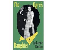 Catherine Bardon The Ogre’s Daughter (Copertina rigida)