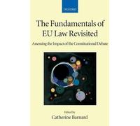 Catherine Barnard The Fundamentals of EU Law Revisited (Copertina rigida)