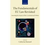 Catherine Barnard The Fundamentals of EU Law Revisited (Tascabile)