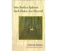 Catherine Barnett Into Perfect Spheres Such Holes Are Pierced (Tascabile)