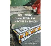 Catherine Barnett Solutions for the Problem of Bodies in Space (Tascabile)