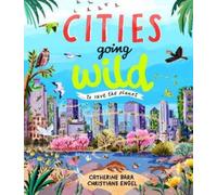 Catherine Barr Cities Going Wild (Copertina rigida)