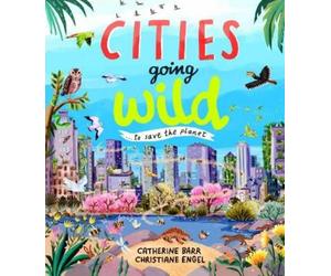 Catherine Barr Cities Going Wild (Copertina rigida) (PRESALE 05/03/2026)