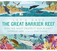 Catherine Barr Let's Save the Great Barrier Reef: Why we must (Copertina rigida)