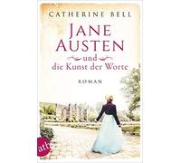 Catherine Bell Jane Austen und die Kunst der Worte: Roman (Außergewö (Tascabile)