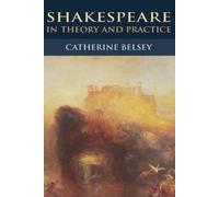 Catherine Belsey Shakespeare in Theory and Practice (Copertina rigida)