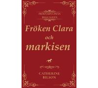 Catherine Bilson Fröken Clara och markisen (Tascabile)