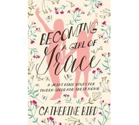 Catherine Bird Becoming a Girl of Grace (Tascabile)