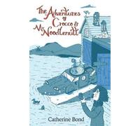 Catherine Bond The Adventures of Crocco & Mr Noodlenut (Tascabile)