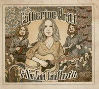 Catherine Britt - Catherine Britt & The Cold Cold Hearts