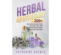 Catherine Bruwer Herbal Apothecary (Tascabile)