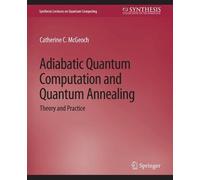 Catherine C. McGeo Adiabatic Quantum Computation and Quantum Anneali (Tascabile)
