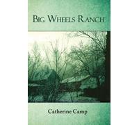 Catherine Camp Big Wheels Ranch (Tascabile)