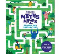 Catherine Casey Amazing Maths Mazes: Adding and Subtracting (Tascabile)