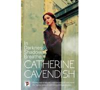 Catherine Cavendish In Darkness, Shadows Breathe (Tascabile)