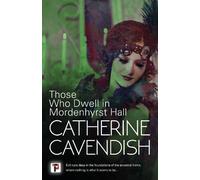 Catherine Cavendish Those Who Dwell in Mordenhyrst Hall (Tascabile)