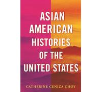 Catherine Ceniza C Asian American Histories of the United Sta (Copertina rigida)