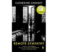 Catherine Chidg Remote Sympathy: LONGLISTED FOR THE WOMEN'S PRIZE FO (Tascabile)
