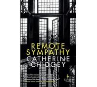 Catherine Chidgey Remote Sympathy (Copertina rigida)