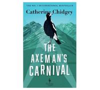 Catherine Chidgey The Axeman’s Carnival (Tascabile)