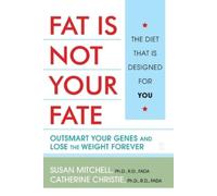 Catherine Christie Susan E. Mitchell Fat Is Not Your Fate (Tascabile)