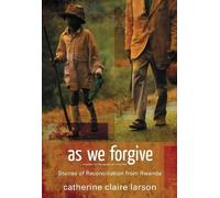 Catherine Claire Larson As We Forgive (Tascabile)