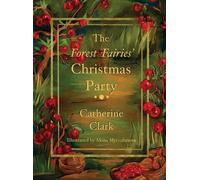 Catherine Clark The Forest Fairies' Christmas Party (Copertina rigida)