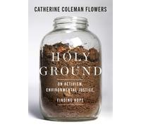 Catherine Coleman Flowers Holy Ground (Copertina rigida)