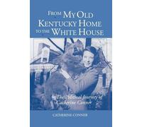 Catherine Conner From My Old Kentucky Home to the White House (Tascabile)