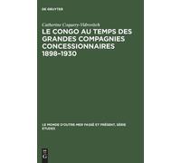 Catherine Coque Le Congo au temps des grandes compagnies conc (Copertina rigida)
