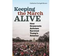 Catherine Corrigall-Brown Keeping the March Alive (Tascabile)