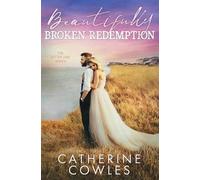 Catherine Cowles Beautifully Broken Redemption (Tascabile) Sutter Lake