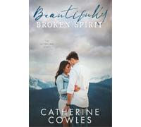 Catherine Cowles Beautifully Broken Spirit (Tascabile) Sutter Lake