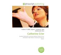 Catherine Crier: Southern Methodist University Dedman School of Law, Richardson High School, University of Texas at Austin.