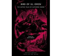 Catherine Crowe Heholt, Ruth (Ed) Bird of Ill Omen (Tascabile)