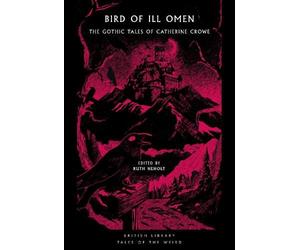 Catherine Crowe Heholt, Ruth (Ed) Bird of Ill Omen (Tascabile)
